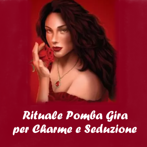 Rituale di Pomba Gira per Charme e Seduzione