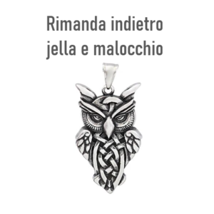 Talismano Gufo - rimanda indietro jella e malocchio